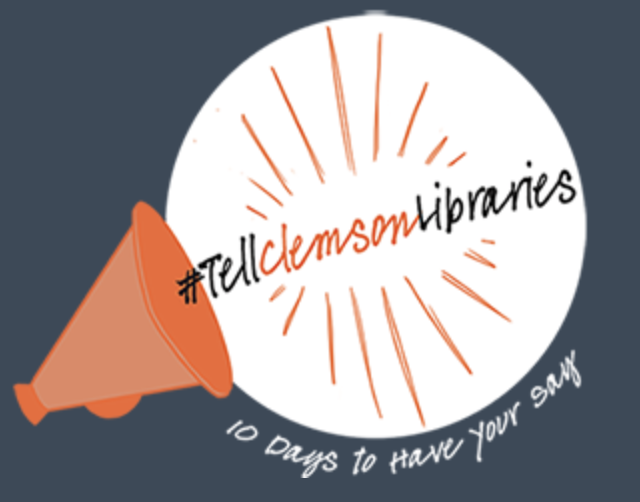 #TellClemsonLibraries is an initiative to gather student feedback concerning Clemson libraries.