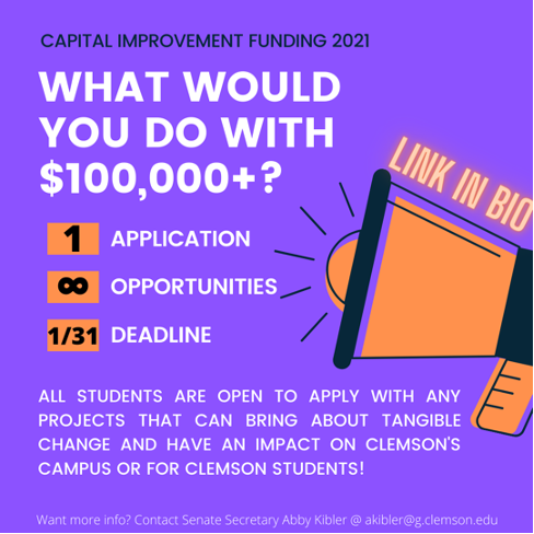 Capital Improvement funding is open to all undergraduate and graduate students, as well as Clemson faculty and staff. The deadline for applications is Jan. 31.